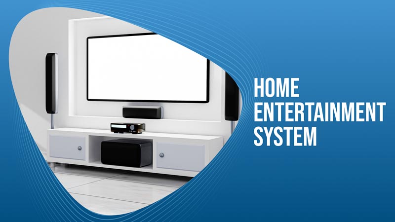 Home Entertainment System