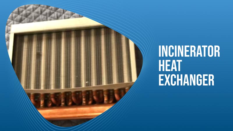 Incinerator Heat Exchanger