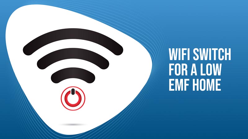 Wifi Switch for a low EMF Home