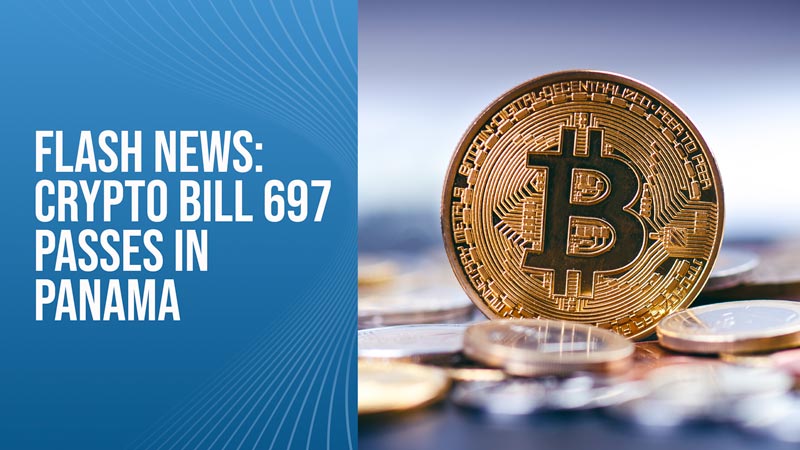Flash News Crypto Bill 697 Passes In Panama
