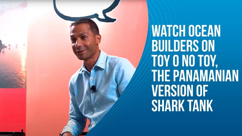 Watch Ocean Builders on Toy O No Toy, the Panamanian version of Shark Tank