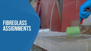 Fibreglass Assignments
