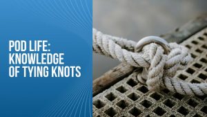 Pod Life: Knowledge of Tying Knots
