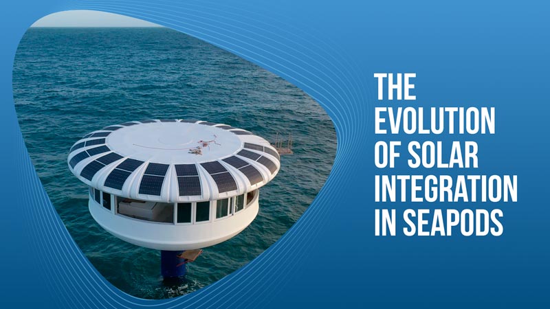 The Evolution of Solar Integration in SeaPods